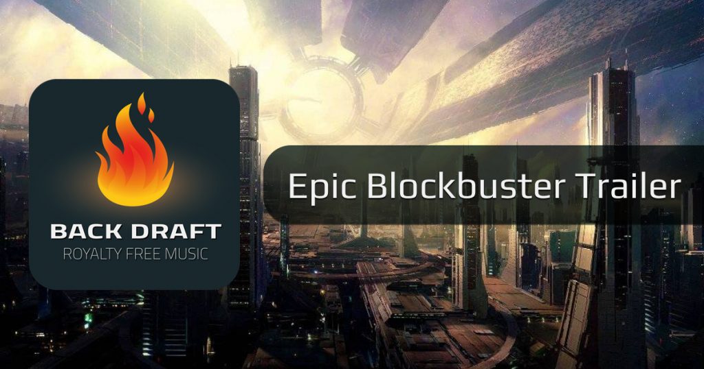 Epic Blockbuster Trailer Free Royalty Music Back Draft